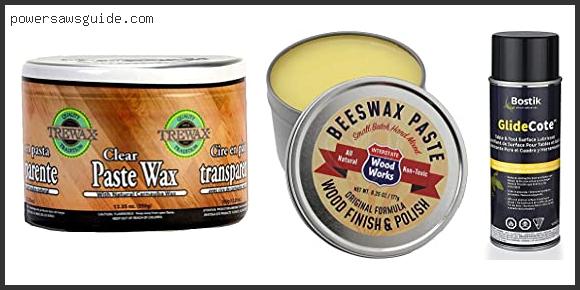 Top 5 Best Wax For Table Saw Reviews - Best Wax Ever
