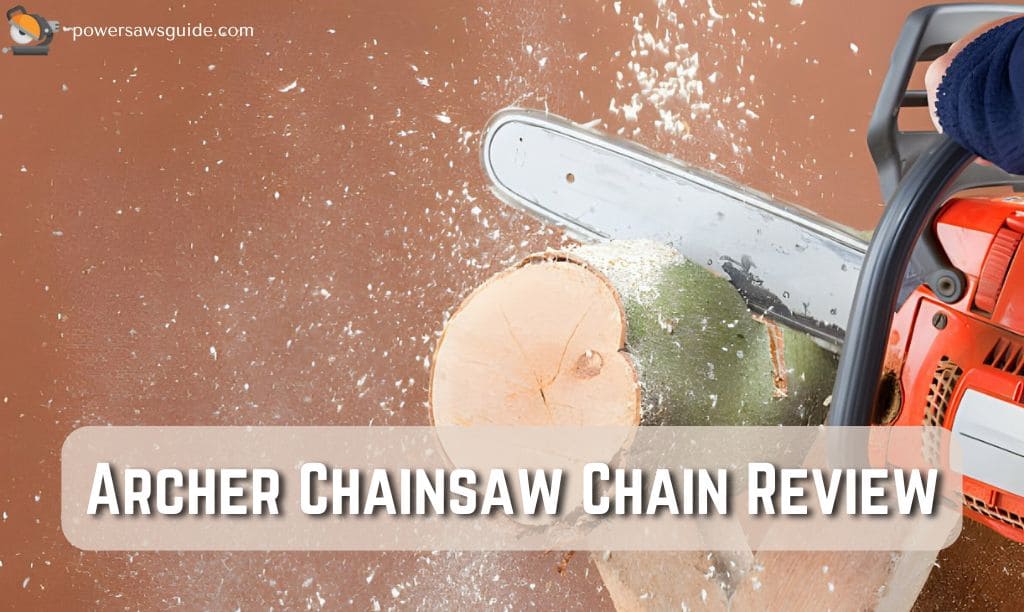 archer chainsaw chain review